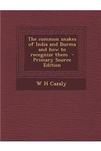 The Common Snakes of India and Burma and How to Recognize Them - Primary Source Edition