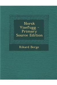 Norsk Visefugg - Primary Source Edition