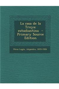 La Casa de La Troya; Estudiantina
