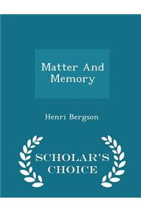 Matter and Memory - Scholar's Choice Edition