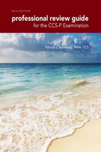 Professional Review Guide for the CCS-P Examination, 2016 Edition Includes Quizzing, 2 Terms (12 Months) Printed Access Card