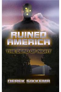 Ruined America: The Dead of Night