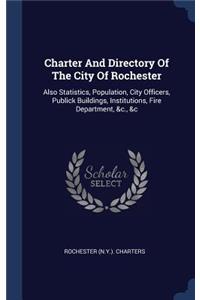 Charter And Directory Of The City Of Rochester