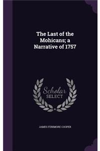 The Last of the Mohicans; A Narrative of 1757