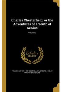 Charles Chesterfield, or the Adventures of a Youth of Genius; Volume 2