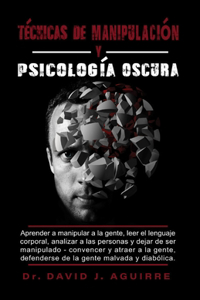 Tecnicas de Manipulación Y Psicólógía Oscura