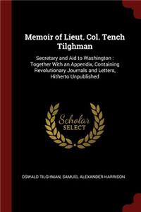 Memoir of Lieut. Col. Tench Tilghman