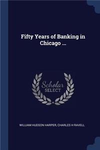 Fifty Years of Banking in Chicago ...