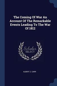 THE COMING OF WAR AN ACCOUNT OF THE REMA
