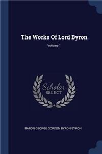 The Works Of Lord Byron; Volume 1