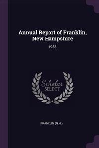 Annual Report of Franklin, New Hampshire: 1953