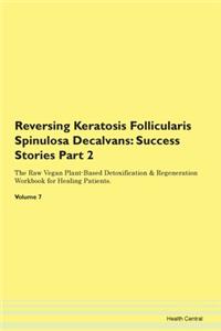 Reversing Keratosis Follicularis Spinulosa Decalvans