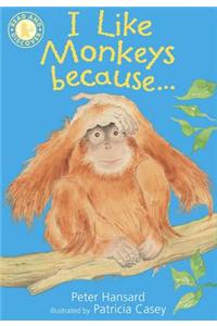 I Like Monkeys Because . . .