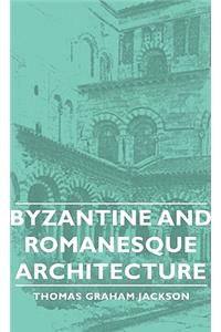 Byzantine and Romanesque Architecture