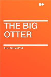 The Big Otter