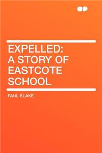 Expelled: A Story of Eastcote School