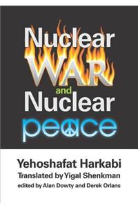 Nuclear War and Nuclear Peace