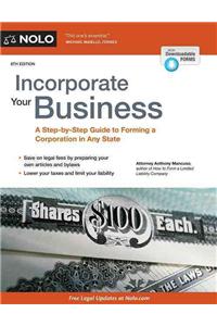 Incorporate Your Business: A Step-By-Step Guide to Forming a Corporation in Any State