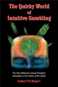 Quirky World of Intuitive Gambling