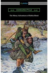 Merry Adventures of Robin Hood (Illustrated)