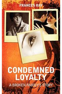 Condemned Loyalty