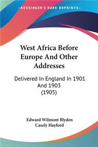 West Africa Before Europe And Other Addresses
