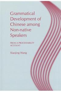 Grammatical Development of Chinese Among Non-Native Speakers: From a Processability Account