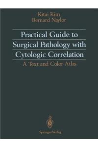 Practical Guide to Surgical Pathology with Cytologic Correlation