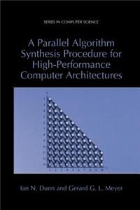 Parallel Algorithm Synthesis Procedure for High-Performance Computer Architectures