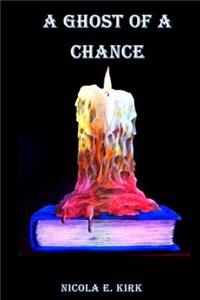 A Ghost Of A Chance