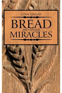 Bread and Other Miracles