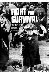 Fight For Survival: The Story of the Holocaust