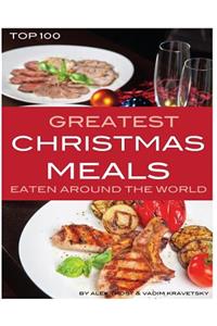 Greatest Christmas Meals Eaten Around the World