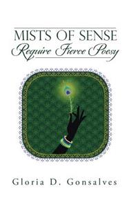 Mists of Sense Require Fierce Poesy