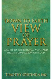 Down to Earth View of Prayer
