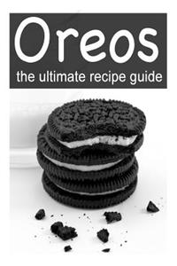 OREOS - The Ultimate Recipe Guide