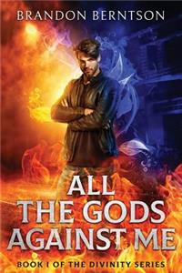 All the Gods Against Me