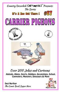 Carrier Pigeons - Over 200 Jokes + Cartoons - Animals, Aliens, Sports, Holidays, Occupations, School, Computers, Monsters, Dinosaurs & More - in BLACK and WHITE
