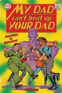 My Dad Can't Beat Up Your Dad