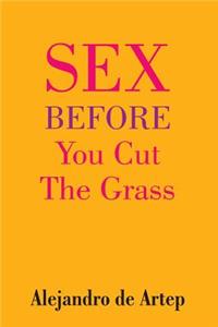 Sex Before You Cut The Grass