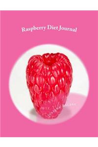 Raspberry Diet Journal: Your Own Personalized Diet Journal to Maximize & Fast Track Your Raspberry Diet Results