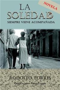 La soledad siempre viene acompañada