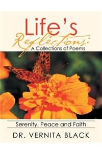 Life's Reflections: A Collections of Poems: Serenity, Peace and Faith