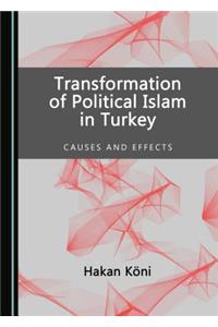 Transformation of Political Islam in Turkey: Causes and Effects
