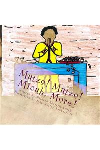 Matzo! Matzo! Micah, More!