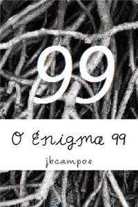 O Enigma 99: Sabedoria de Viver