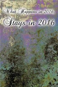 What Happens in 2016, Stays in 2016 (Journal)
