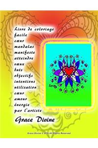 Livre de coloriage facile coeur mandalas manifeste atteindre voeux buts objectifs intentions utilisation coeur amour énergie par l'artiste Grace Divine