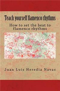 Teach Yourself Flamenco Rhythms