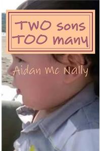 TWO sons TOO many